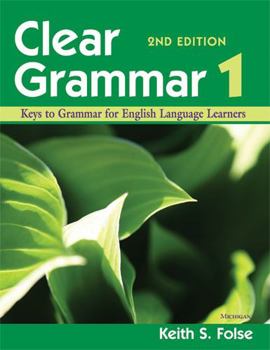 Paperback Clear Grammar 1, 2nd Edition: Keys to Grammar for English Language Learners Book