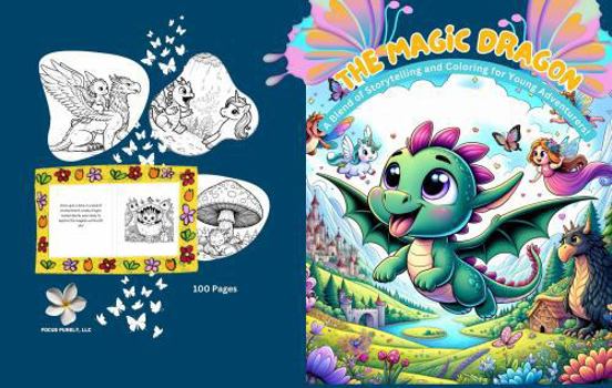 The Magic Dragon: A Blend of Storytelling and Coloring for Young Adventurers!: A Whimsical Coloring Book for Kids (ages 4-8)