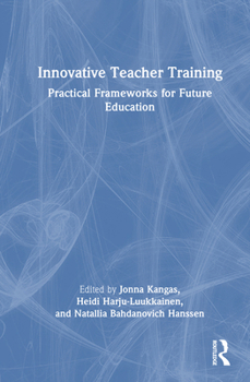 Hardcover Innovative Teacher Training: Practical Frameworks for Future Education Book