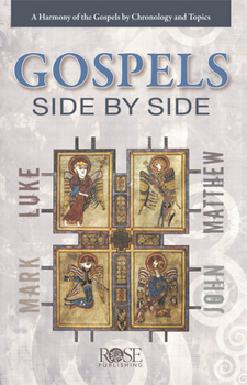 Paperback Gospels Side by Side: A Harmony of the Gospels by Chronology and Topics Book