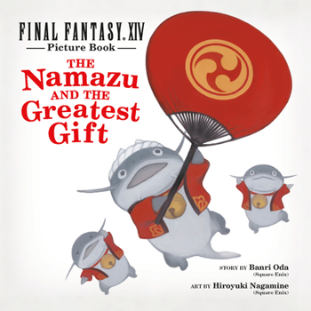Hardcover Final Fantasy XIV Picture Book: The Namazu and the Greatest Gift Book