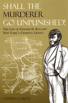 Paperback Shall the Murderer Go Unpunished!: The Life of Edward H. Rulloff New York's Criminal Genius Book