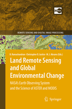 Paperback Land Remote Sensing and Global Environmental Change: Nasa's Earth Observing System and the Science of Aster and Modis Book