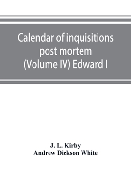 Paperback Calendar of inquisitions post mortem and other analogous documents preserved in the Public Record Office (Volume IV) Edward I Book