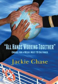 Paperback All Hands Working Together Cruise for a Week: Meet 79 Cultures Book