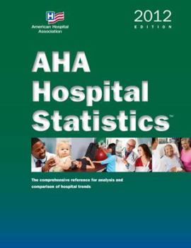 Paperback AHA Hospital Statistics: The Comprehensive Reference Source Fo Analysis and Comparison of Hospital Trends Book