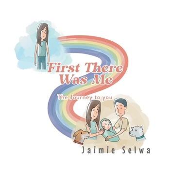 Paperback First There Was Me: The Journey to You Book