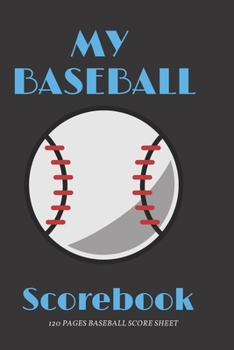 My Baseball Scorebook: Memories Journal Baseball,Baseball Scorekeeper Book Gifts ,Baseball Score Notebook,Baseball Score Sheets,Baseball Scorekeeping Book