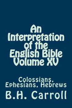 Paperback An Interpretation of the English Bible Volume XV: Colossians, Ephesians, Hebrews Book