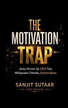 Paperback The Motivation Trap: Will Power छोोड़ोो, System बनााओ Auto Driver सेí Book