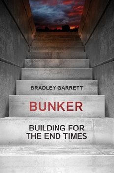 Hardcover Bunker: Building for the End Times Book