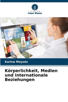 Paperback Körperlichkeit, Medien und internationale Beziehungen [German] Book