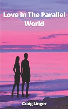 Paperback Love In The Parallel World Book