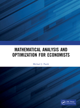 Hardcover Mathematical Analysis and Optimization for Economists Book