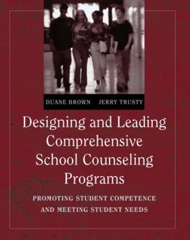 Hardcover Designing and Leading Comprehensive School Counseling Programs: Promoting Student Competence and Meeting Student Needs Book