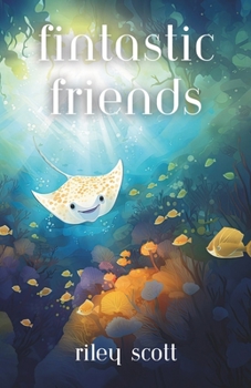 Paperback Fin-tastic Friends: A Rhyming Adventure in the Deep Blue Book