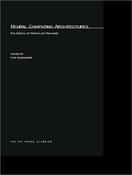 Paperback Neural Computing Architectures: The Design of Brain-Like Machines Book