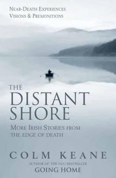 Hardcover The Distant Shore: More Irish Stories from the Edge of Death Book