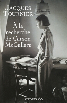 Retour à Nayack : À la recherche de Carson McCullers