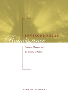 Hardcover Environmental Renaissance: Emerson, Thoreau, and the Systems of Nature Book