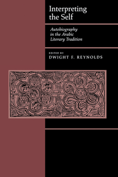 Paperback Interpreting the Self: Autobiography in the Arabic Literacy Tradition Book