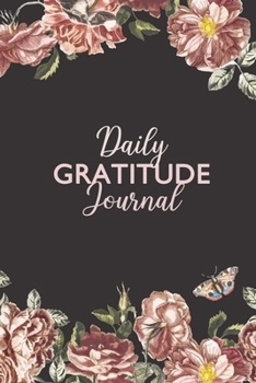 Daily Gratitude Journal: Practice Gratitude and Reflection Every Day | Gratitude and Goal Journal Daily with Gratitude and Motivational Quotes