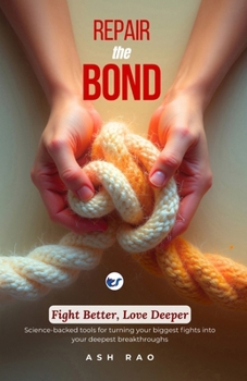 Repair The Bond: Fight Better, Love Deeper