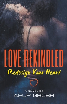 Paperback Love Rekindled: Redesign Your Heart Book