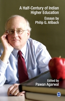 Paperback A Half-Century of Indian Higher Education: Essays by Philip G Altbach Book