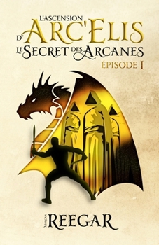 Paperback Le Secret des Arcanes - Épisode I [French] Book