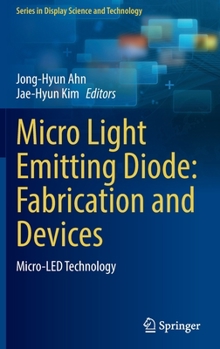 Hardcover Micro Light Emitting Diode: Fabrication and Devices: Micro-Led Technology Book