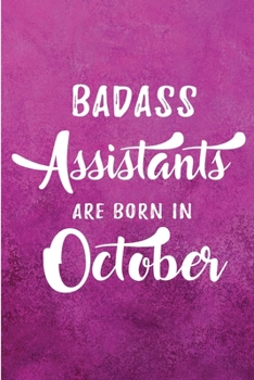 Badass Assistants Are Born In October: Blank Lined Funny Pink Journal Notebooks Diary - Birthday, Welcome, Farewell, Appreciation, Thank You, ... Coworkers & Girls ( Alternative B-daycard )
