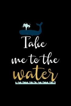 Take Me To The Water: All Purpose 6x9 Blank Lined Notebook Journal Way Better Than A Card Trendy Unique Gift Solid Black Aquarium
