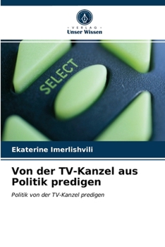 Paperback Von der TV-Kanzel aus Politik predigen [German] Book