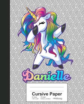 Paperback Cursive Paper: DANIELLE Unicorn Rainbow Notebook Book