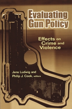Paperback Evaluating Gun Policy: Effects on Crime and Violence Book
