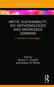 Hardcover Arctic Sustainability, Key Methodologies and Knowledge Domains: A Synthesis of Knowledge I Book