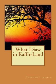 Paperback What I Saw in Kaffir-Land Book