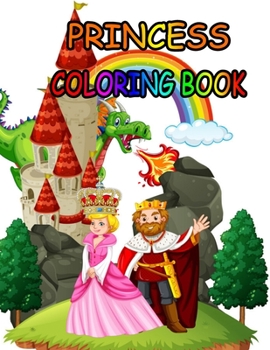 Princess coloring book: Princess Coloring Book for Girls, Kids, Toddlers, Ages 2-4, Ages 4-8