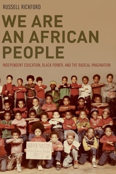 Paperback We Are an African People: Independent Education, Black Power, and the Radical Imagination Book