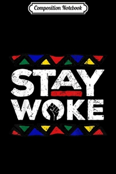 Paperback Composition Notebook: Stay Woke Black History Month Pride Panthers Gift Journal/Notebook Blank Lined Ruled 6x9 100 Pages Book