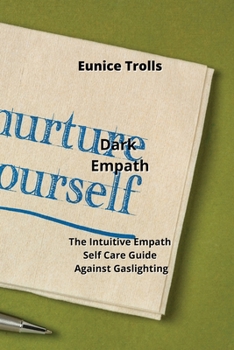 Paperback Dark Empath: Thе Intuitivе Еmpаth Ѕеlf Саrе Guidе Аgаin Book