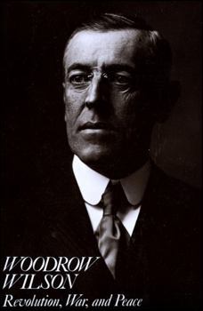 Paperback Woodrow Wilson: Revolution, War, and Peace Book