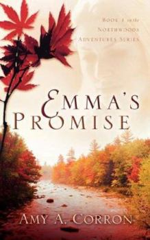 Emma's Promise (Northwoods Adventures) - Book #1 of the Northwoods Adventures
