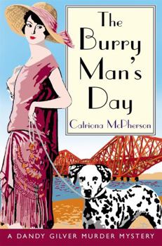 The Burry Man's Day: A Dandy Gilver Murder Mystery - Book #2 of the Dandy Gilver