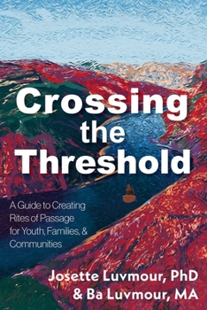 Paperback Crossing the Threshold: A Guide to Transformative Rites of Passage in Our Times Book
