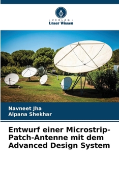 Paperback Entwurf einer Microstrip-Patch-Antenne mit dem Advanced Design System [German] Book