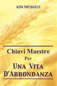Paperback Chiavi Maestre Per Una Vita D'Abbondanza [Italian] Book