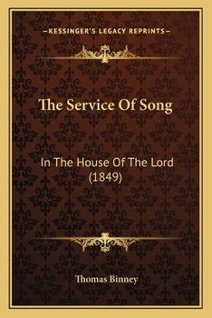 Paperback The Service Of Song: In The House Of The Lord (1849) Book