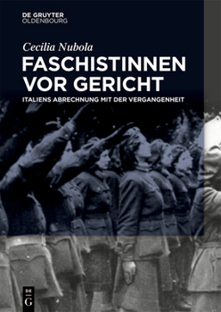 Hardcover Faschistinnen VOR Gericht: Italiens Abrechnung Mit Der Vergangenheit [German] Book